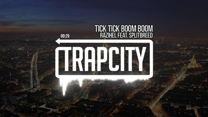 Razihel - Tick Tick Boom Boom (ft. Splitbreed) [Trap City Release]