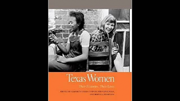 Texas Women: Their Histories, Their Lives (Southern Women: Their Lives and Times) [Paperback] Autho