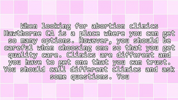 What To Ask At Abortion Clinics Hawthorne CA