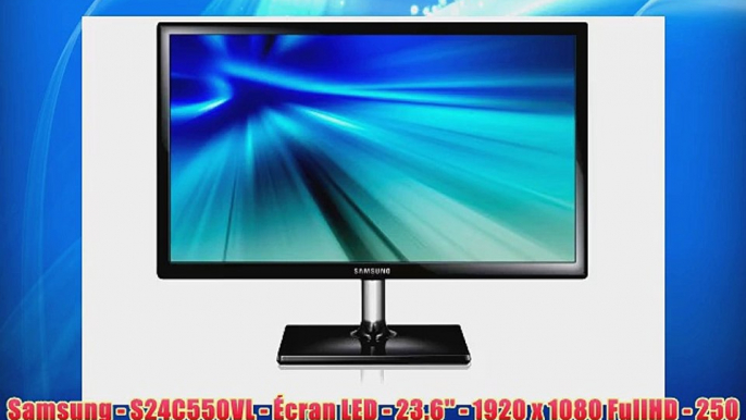 Samsung - S24C550VL - ?cran LED - 23.6'' - 1920 x 1080 FullHD - 250 cd m2 - 1000:1 - 2 ms -