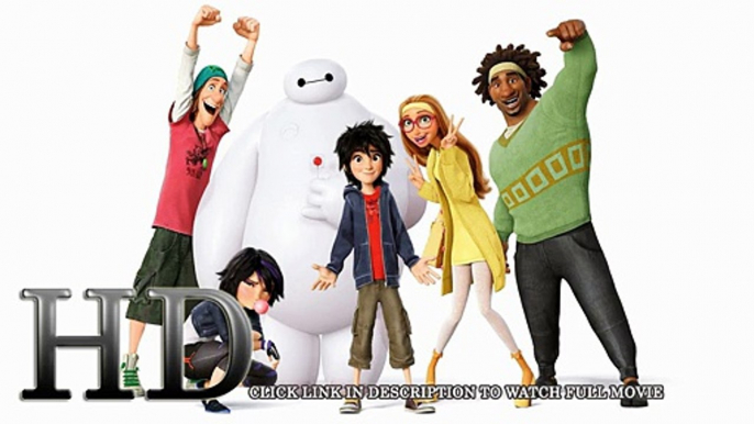 Watch Big Hero 6 Full Movie Streaming Online 1080p HD Quality (MEGASHARE)