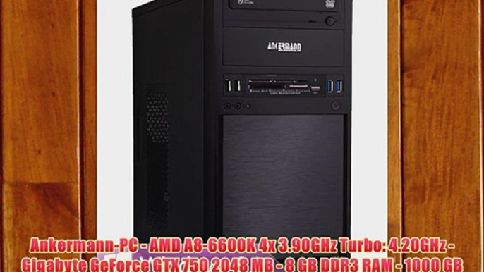 Ankermann-PC - AMD A8-6600K 4x 3.90GHz Turbo: 4.20GHz - Gigabyte GeForce GTX 750 2048 MB -