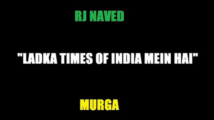 LATEST MIRCHI MURGA  | Rj Naved Mirchi Murga