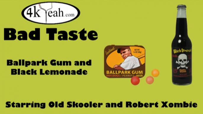 Bad Taste 004 - Ballpark Gum and Black Lemonade