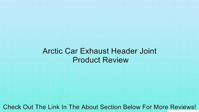 Arctic Car Exhaust Header Joint Review