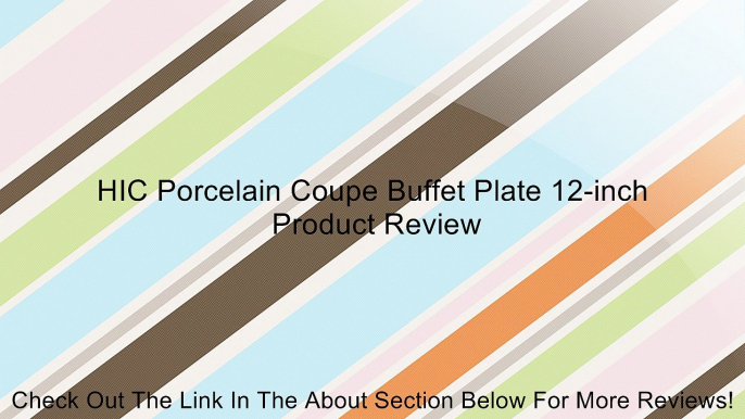 HIC Porcelain Coupe Buffet Plate 12-inch Review