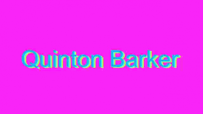 How to Pronounce Quinton Barker