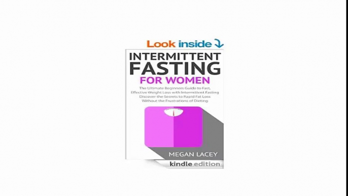 Intermittent Fasting for Women The Ultimate Beginners Guide to Fast, Effective Weight Loss with Intermittent Fasting - Discover the Secrets to Rapid