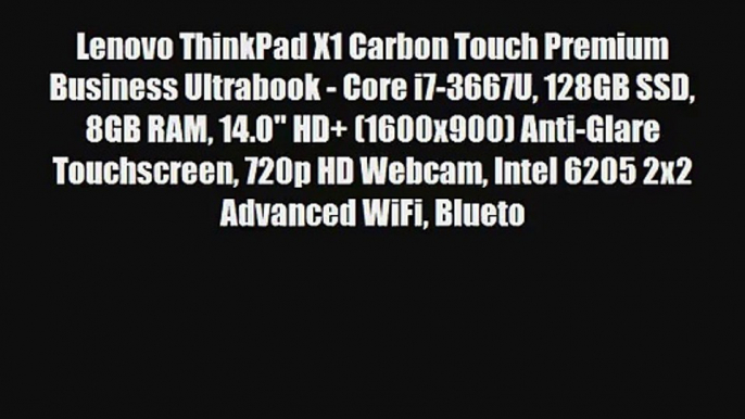 Lenovo ThinkPad X1 Carbon Touch Premium Business Ultrabook - Core i7-3667U 128GB SSD 8GB RAM