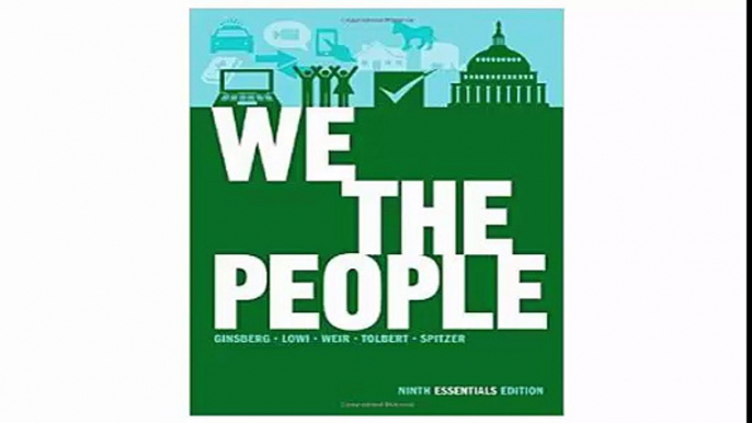 We the People An Introduction to American Politics (Ninth Essentials Edition)