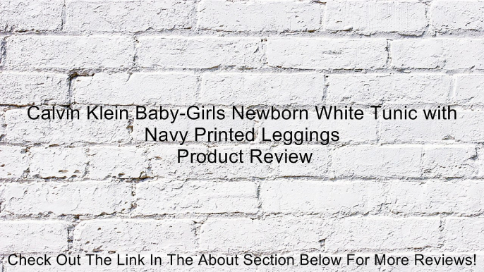 Calvin Klein Baby-Girls Newborn White Tunic with Navy Printed Leggings Review