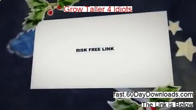 Grow Taller 4 Idiots Download eBook No Risk - instant access risk free