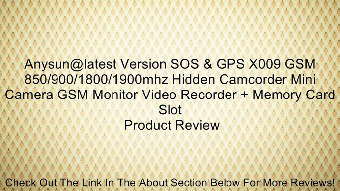 Anysun@latest Version SOS & GPS X009 GSM 850/900/1800/1900mhz Hidden Camcorder Mini Camera GSM Monitor Video Recorder + Memory Card Slot Review