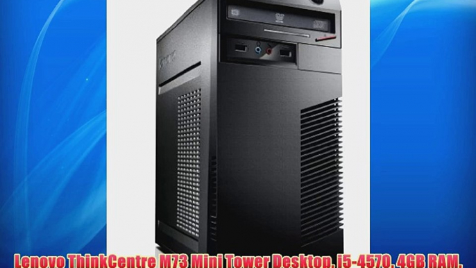 Lenovo ThinkCentre M73 Mini Tower Desktop i5-4570 4GB RAM 500GB 7k HD Win7 64 Pre-installed