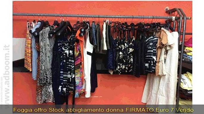 FOGGIA, ORTA NOVA   STOCK ABBIGLIAMENTO DONNA FIRMATO EURO 7