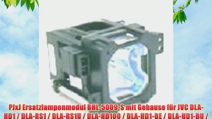 PJxJ Ersatzlampenmodul BHL-5009-S mit Gehause f?r JVC DLA-HD1 / DLA-RS1 / DLA-RS1U / DLA-HD100