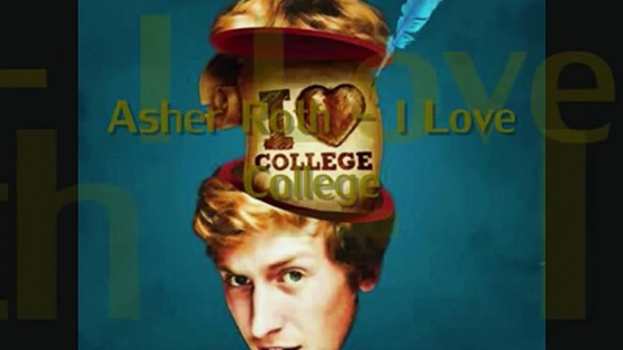 Asher Roth - I Love College Lyrics