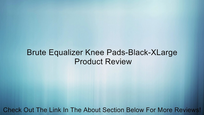 Brute Equalizer Knee Pads-Black-XLarge Review