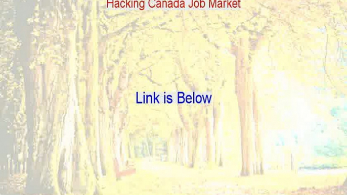 Hacking Canada Job Market Free Review [Hacking Canada Job Market 2015]