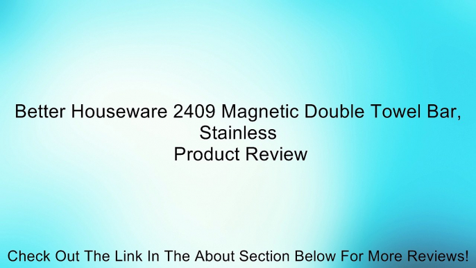 Better Houseware 2409 Magnetic Double Towel Bar, Stainless Review