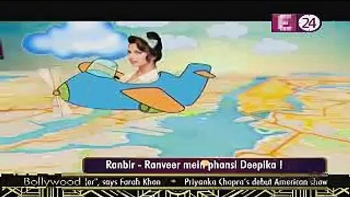 Ranbir-Ranveer mein phansi Deepika 15th March 2015