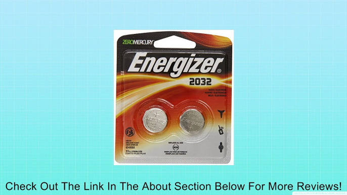 Energizer Watch/Electronic Batteries, 3 Volts, 2032, 2 batteries (Lithium Button Cell) Review