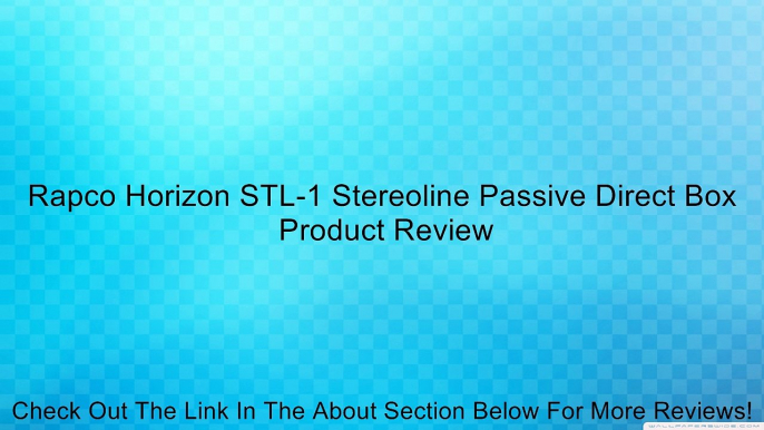 Rapco Horizon STL-1 Stereoline Passive Direct Box Review