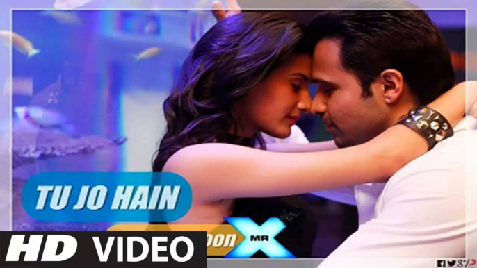 MR. X - Tu Jo Hain | Emraan Hashmi | Amyra Dastur | Ankit Tiwari