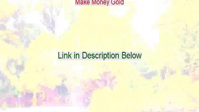 Make Money Gold Free PDF [make money gold]