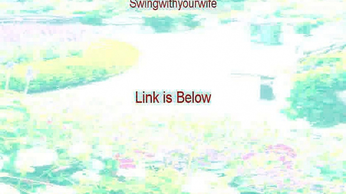 Swingwithyourwife Download [Free of Risk Download]