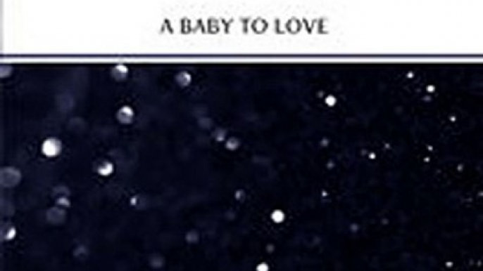 Download A Baby To Love ebook {PDF} {EPUB}