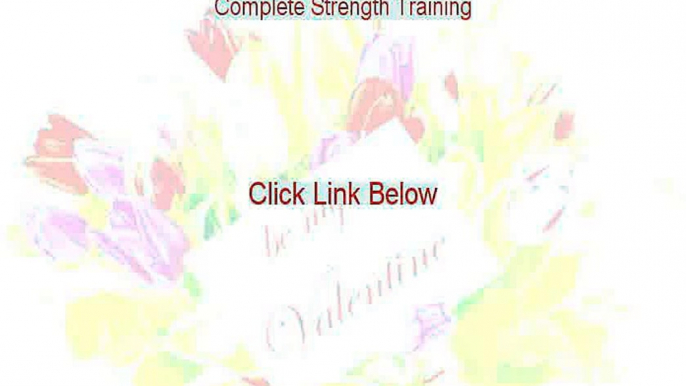 Complete Strength Training Review [Complete Strength Trainingcomplete strength training workout]