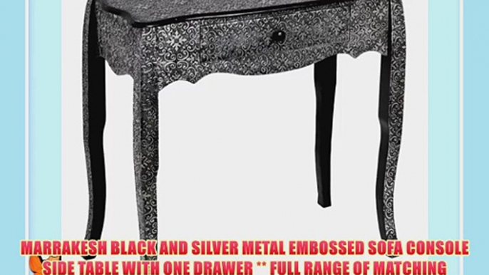 MARRAKESH BLACK AND SILVER METAL EMBOSSED SOFA CONSOLE SIDE TABLE WITH ONE DRAWER ** FULL RANGE