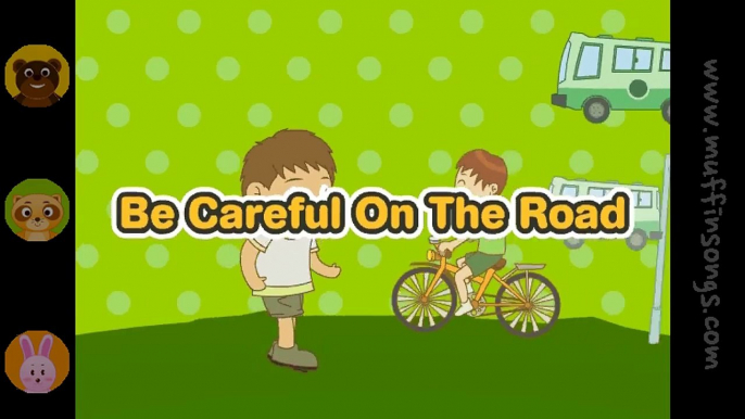 Muffin Songs - Be Careful On The Road  nursery rhymes & children songs with lyrics