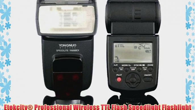 Etekcity? Professional Wireless TTL Flash Speedlight Flashlight HSS YN568EX YN-568EX for Canon