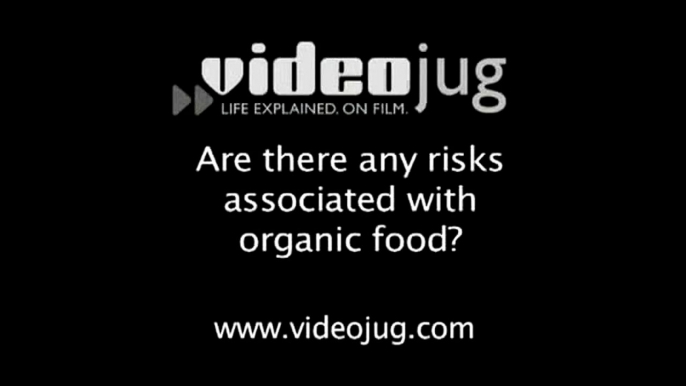 Are there any risks associated with organic food?: Organic Food Risks