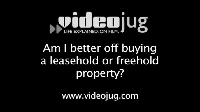 Am I better off buying a leasehold or a freehold property?: Buying A Property