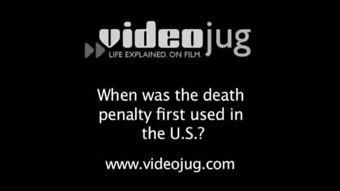 When was the death penalty first used in the US?: Death Penalty In The US