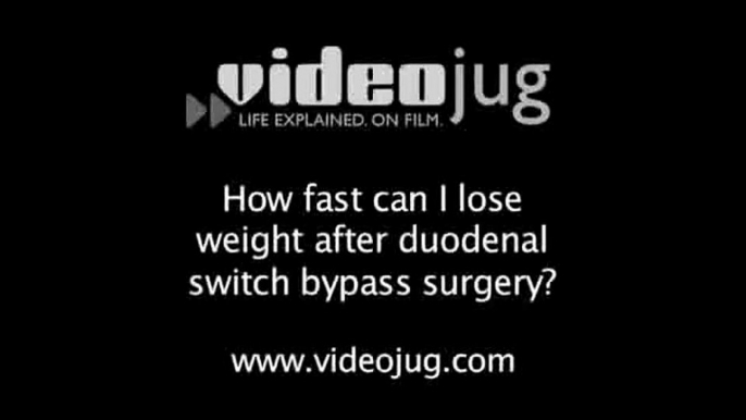 How fast can I lose weight after duodenal switch bypass surgery?: Duodenal Switch