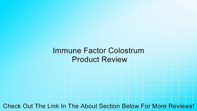 Immune Factor Colostrum Review