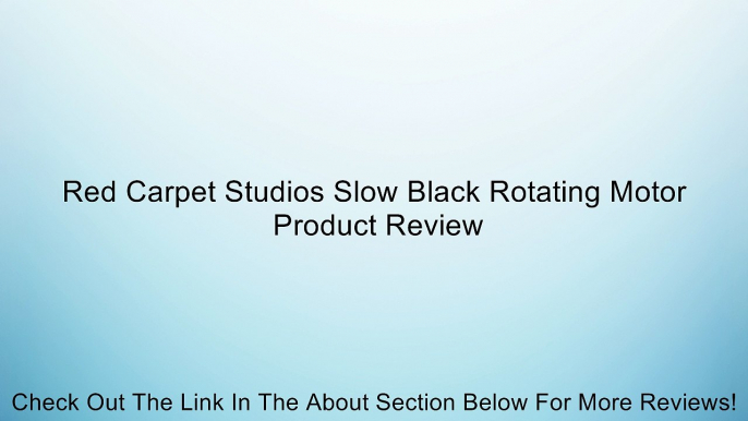 Red Carpet Studios Slow Black Rotating Motor Review