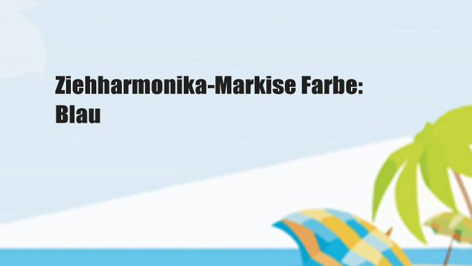 Ziehharmonika-Markise Farbe: Blau