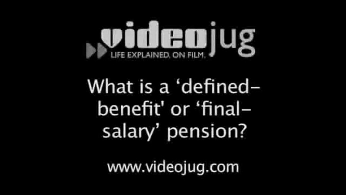 What is defined benefit or 'final salary' pension?: Occupational Pensions