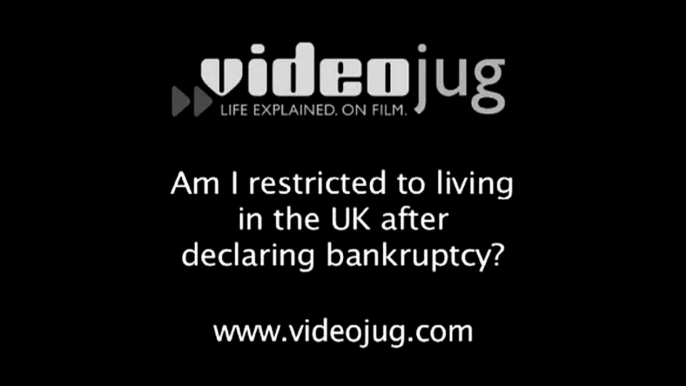 Am I restricted to living in the UK after declaring bankruptcy?: Effects Of Bankruptcy