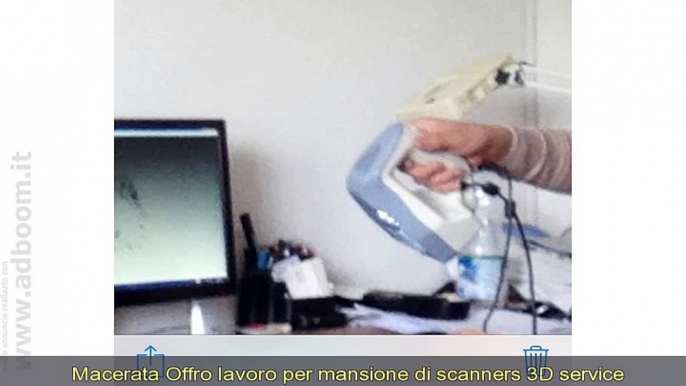 MACERATA, CIVITANOVA MARCHE  LAVORO PER MANSIONE DI SCANNERS 3D SERVICE  RETRIBUZIONE DESIDERATA 50