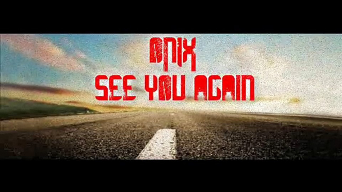 Wiz Khalifa - See You Again ft. Charlie Puth - fast and furious 7 (Quand je te reverrais) reprise en Francais par ONIX