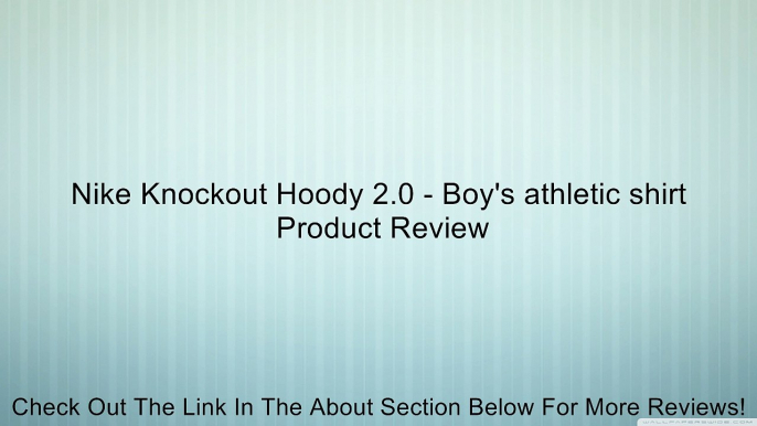 Nike Knockout Hoody 2.0 - Boy's athletic shirt Review