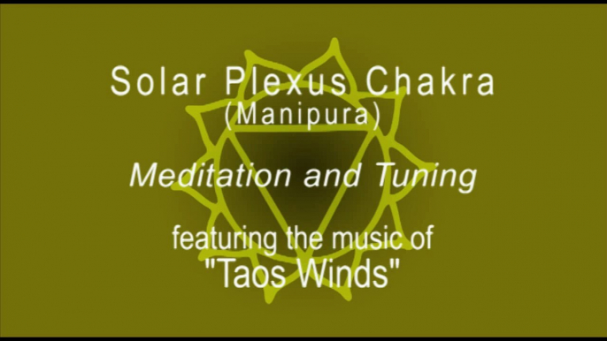 3) Manipura or Solar Plexus Chakra - Meditation, Balancing and Tuning