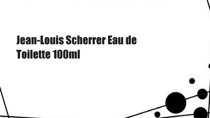 Jean-Louis Scherrer Eau de Toilette 100ml