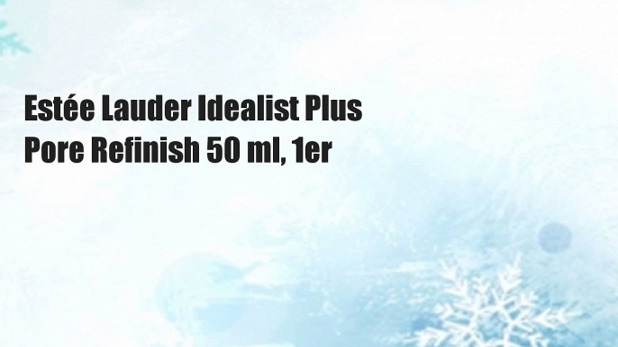 Estée Lauder Idealist Plus Pore Refinish 50 ml, 1er